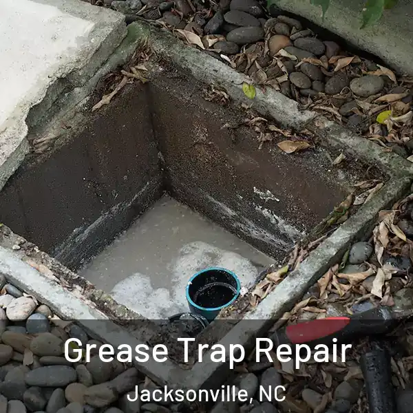  Grease Trap Repair Jacksonville, NC