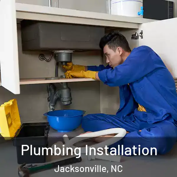  Plumbing Installation Jacksonville, NC