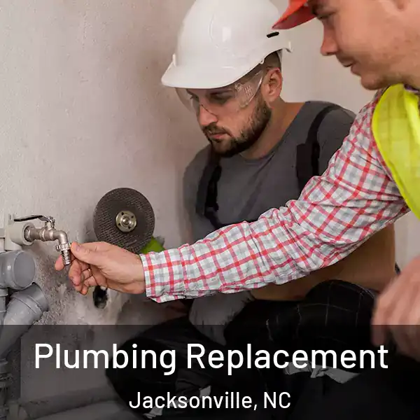  Plumbing Replacement Jacksonville, NC