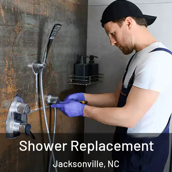 Shower Replacement Jacksonville, NC