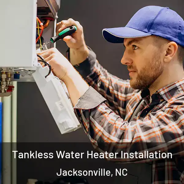  Tankless Water Heater Installation Jacksonville, NC