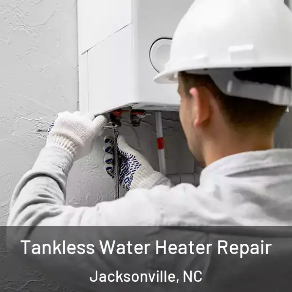  Tankless Water Heater Repair Jacksonville, NC
