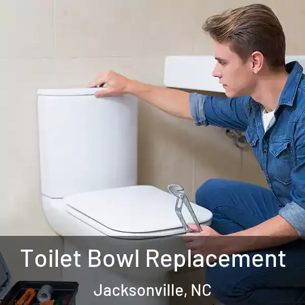  Toilet Bowl Replacement Jacksonville, NC
