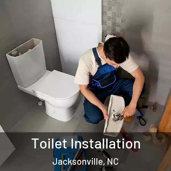  Toilet Installation Jacksonville, NC