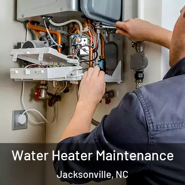  Water Heater Maintenance Jacksonville, NC